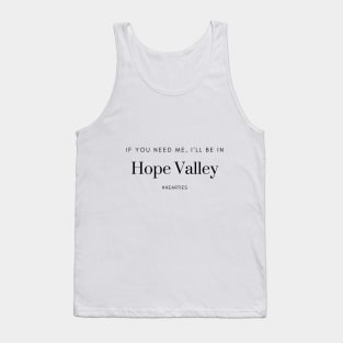 I'll Be in Hope Valley Tank Top